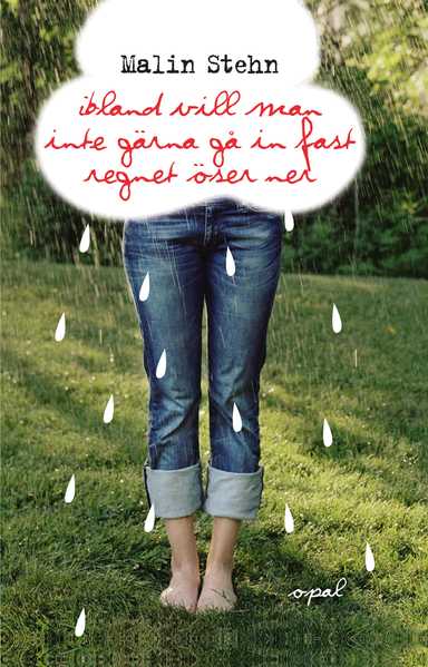 Ibland vill man inte ...