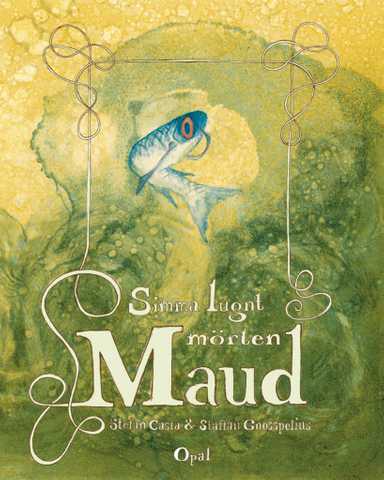 Simma lugnt mörten Maud